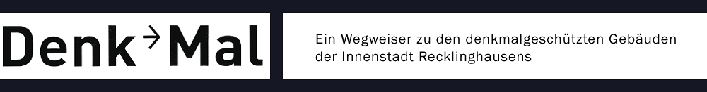 Denk-Mal - Ein Wegweiser zu den denkmalgeschützten Gebäuden in der Innenstadt von Recklinghausen